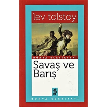 Savaş Ve Barış - Dünya Klasikleri Lev Nikolayeviç Tolstoy