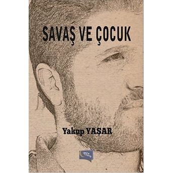 Savaş Ve Çocuk Yakup Yaşar