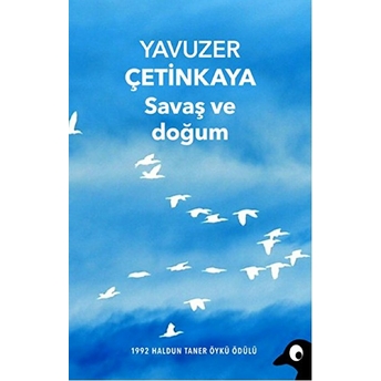 Savaş Ve Doğum Yavuzer Çetinkaya