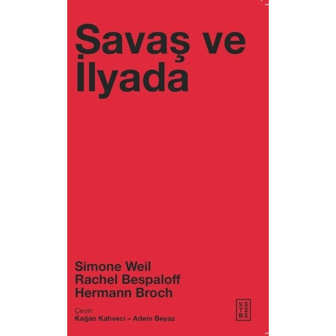 Savaş Ve Ilyada Simone Weil, Rachel Bespaloff, Hermann Broch