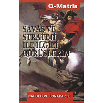 Savaş Ve Strateji Ile Ilgili Görüşlerim Napoleon Bonaparte