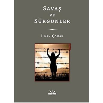 Savaş Ve Sürgünler Ilhan Çomak