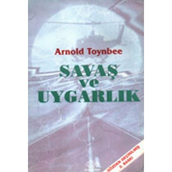 Savaş Ve Uygarlık Arnold Toynbee