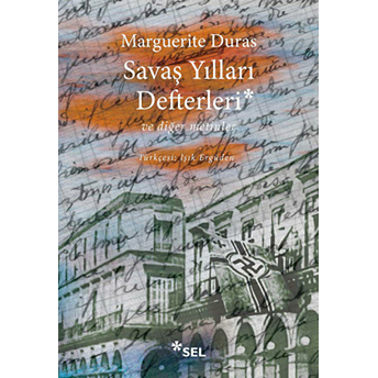 Savaş Yılları Defterleri Ve Diğer Metinler Marguerite Duras