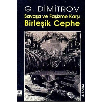 Savaşa Ve Faşizme Karşı Birleşik Cephe Georgi Dimitrov