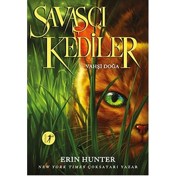 Savaşçı Kediler - Kehanetler Başlıyor 1 - Vahşi Doğa Erin Hunter