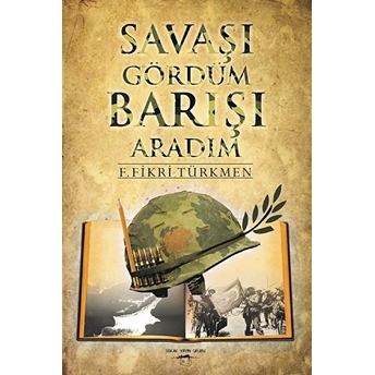 Savaşı Gördüm Barışı Aradım