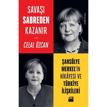 Savaşı Sabreden Kazanır Celal Özcan