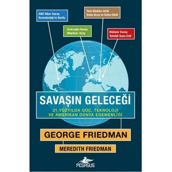 Savaşın Geleceği 21. Yüzyılda Güç, Teknoloji Ve Amerikan Dünya Egemenliği George Friedman