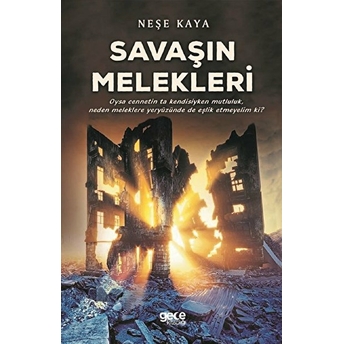 Savaşın Melekleri - Neşe Kaya