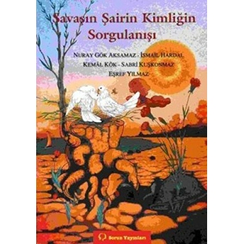 Savaşın Şairin Kimliğin Sorgulanışı-Sabri Kuşkonmaz