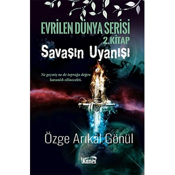 Savaşın Uyanışı-Evrilen Dünya Serisi 2 Özge Arıkal Gönül