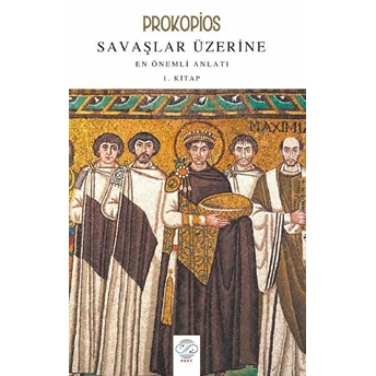 Savaşlar Üzerine En Önemli Anlatı 1. Kitap - Prokopios