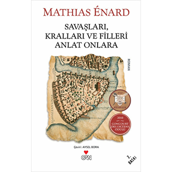 Savaşları Kralları Ve Filleri Anlat Onlara Mathias Enard