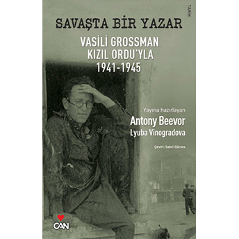 Savaşta Bir Yazar (Vasili Grossman Kızıl Ordu'yla 1941 - 1945) Antony Beevor