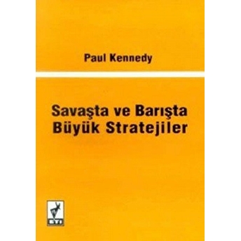 Savaşta Ve Barışta Büyük Stratejiler Paul Kennedy