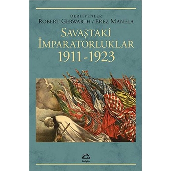 Savaştaki Imparatorluklar 1911-1923 Robert Gerwarth