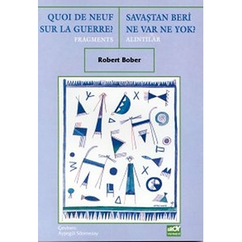 Savaştan Beri Ne Var Ne Yok? Alıntılar Quoi De Neuf Sur La Guerre? Fragments Robert Bober