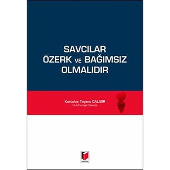 Savcılar Özerk Ve Bağımsız Olmalıdır