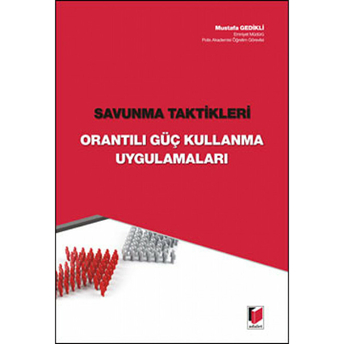 Savunma Taktikleri - Orantılı Güç Kullanma Uygulamaları