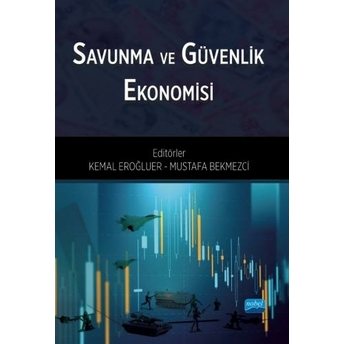 Savunma Ve Güvenlik Ekonomisi Kemal Eroğluer