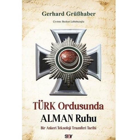 Say Yayınları Türk Ordusunda Alman Ruhu - Gerhard Grüßhaber