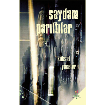 Saydam Parıltılar Köksal Yüceler