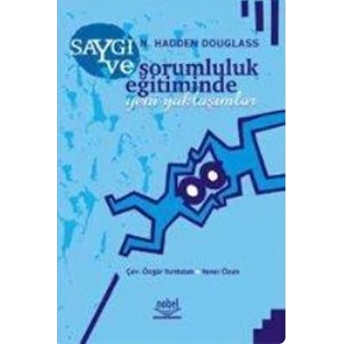 Saygı Ve Sorumluluk Eğitiminde Yeni Yaklaşımlar N. Hadden Douglass