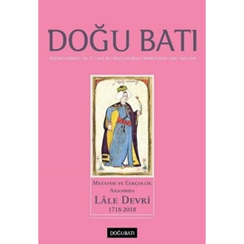 Sayı 85: Metafor Ve Gerçeklik Arasında Lâle Devri (1718-2018)