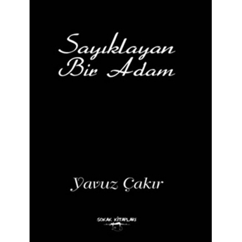 Sayıklayan Bir Adam Ali Yavuz Çakır