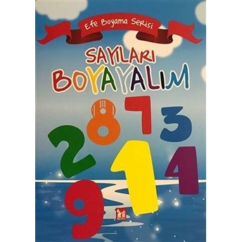 Sayıları Boyayalım - Efe Boyama Serisi