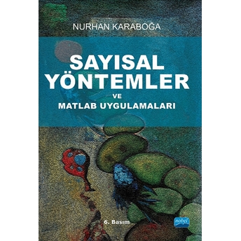 Sayısal Yöntemler Ve Matlab Uygulamaları - Nurhan Karaboğa