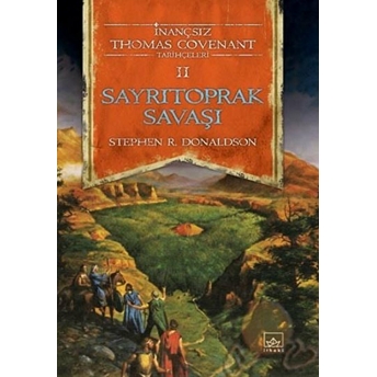 Sayrıtoprak Savaşı Inançsız Thomas Covenant Tarihçeleri 2. Kitap Stephen R. Donaldson