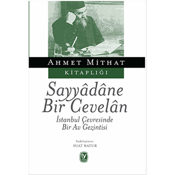 Sayyadane Bir Cevelan Ahmet Mithat Efendi