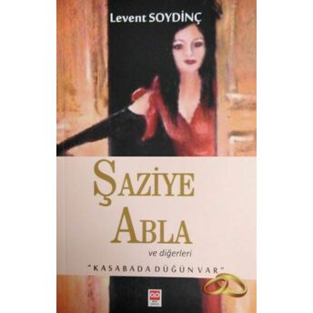 Şaziye Abla Ve Diğerleri Levent Soydinç