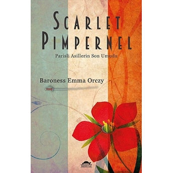 Scarlet Pimpernel Baroness Emma Orczy