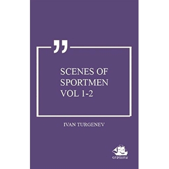 Scenes Of Sportmen Vol 1-2 Ivan Sergeyevich Turgenev