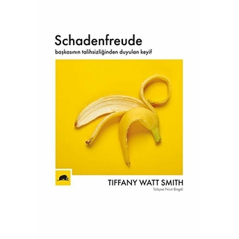 Schadenfreude - Başkasının Talihsizliğinden Duyulan Keyif Tiffany Watt Smith