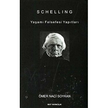 Schelling : Yaşamı Felsefesi Yapıtları