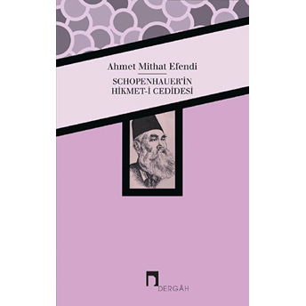 Schopenhauer'in Hikmet-I Cedidesi Ahmet Mithat Efendi