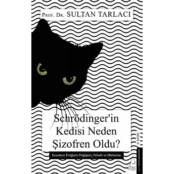 Schrödinger’in Kedisi Neden Şizofren Oldu? Sultan Tarlacı