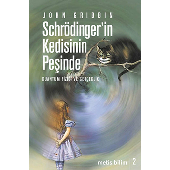 Schrödinger’in Kedisinin Peşinde John Gribbin