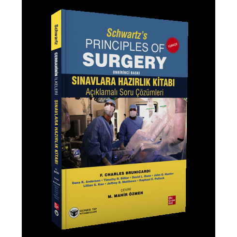 Schwartz'S Principles Of Surgery Sınavlara Hazırlık Kitabı Açıklamalı Soru Çözümleri F. Charles Brunicardi