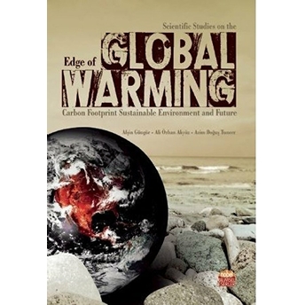 Scientific Studies On The Edge Of Global Warmıng: Carbon Footprint Sustainable Environment And Future