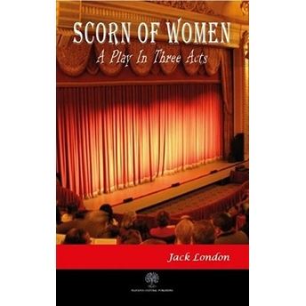 Scorn Of Women - Jack London - Jack London