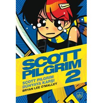 Scott Pilgrim 2: Scott Pilgrim Dünyaya Karşı Bryan Lee O’malley