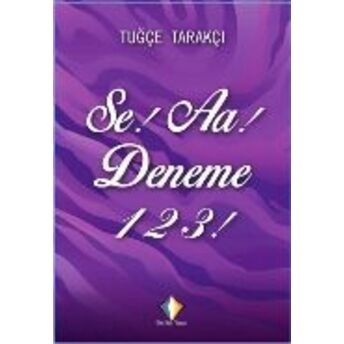 Se! Aa! Deneme 1 2 3! Tuğçe Tarakçı