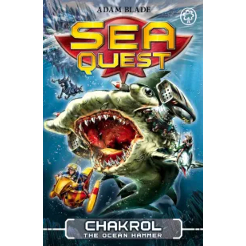 Sea Quest: Chakrol The Ocean Hammer: Book 12 Adam Blade