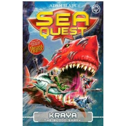 Sea Quest: Kraya The Blood Shark: Book 4 Adam Blade