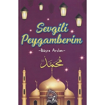 Sebe Yayınları Sevgili Peygamberim - Büşra Arslan